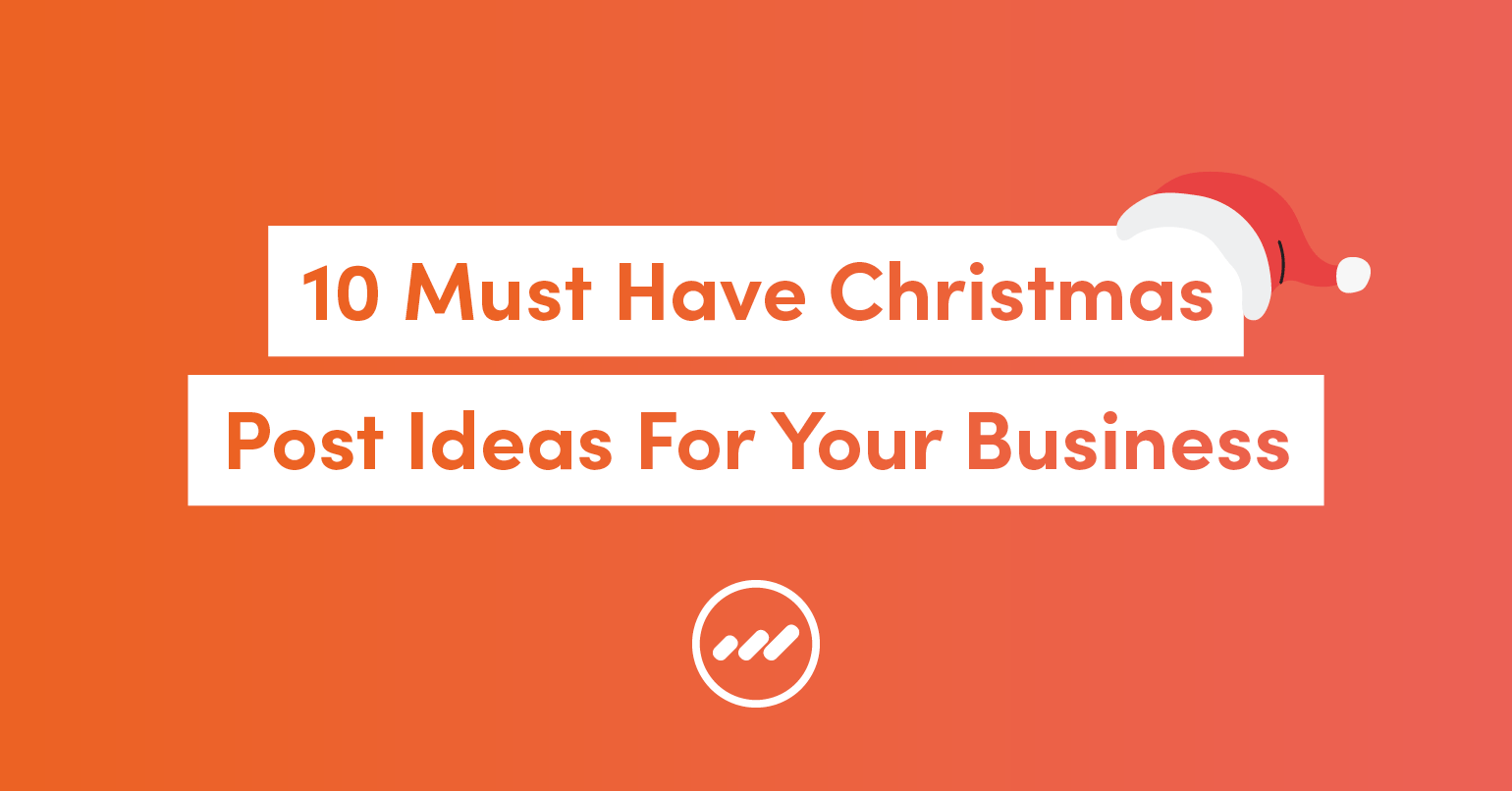 10 Must Have Christmas Post Ideas For Your Business
